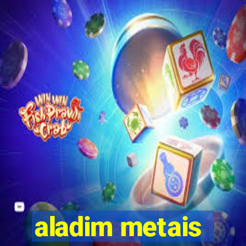 aladim metais